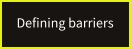 Defining barriers