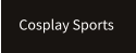 Cosplay Sports