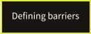 Defining barriers