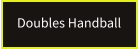 Doubles Handball
