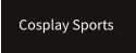 Cosplay Sports