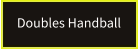Doubles Handball